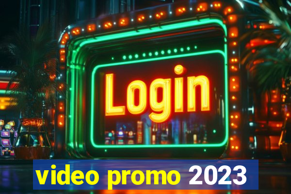 video promo 2023